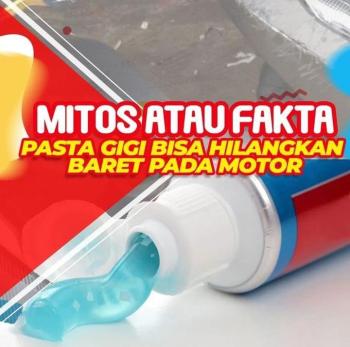 Benarkah Lecet Motor Bisa Pudar dengan Pasta Gigi? Ini Faktanya